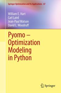 Book Cover for Pyomo - Optimization Modeling in Python by William E Hart, Carl Laird, JeanPaul Watson, David L Woodruff
