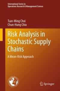 Book Cover for Risk Analysis in Stochastic Supply Chains by TsanMing Choi, ChunHung Chiu