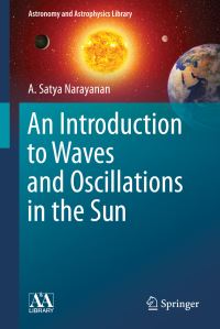 Book Cover for An Introduction to Waves and Oscillations in the Sun by A Satya Narayanan