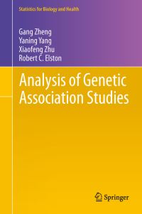 Book Cover for Analysis of Genetic Association Studies by Gang Zheng, Yaning Yang, Xiaofeng Zhu, Robert C. Elston