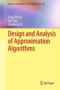 Book Cover for Design and Analysis of Approximation Algorithms by DingZhu Du, KerI Ko, Xiaodong Hu