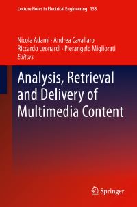 Book Cover for Analysis, Retrieval and Delivery of Multimedia Content by Nicola Adami, Andrea Cavallaro, Riccardo Leonardi, Pierangelo Migliorati