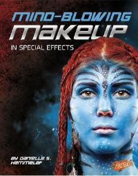 Book Cover for Mind-Blowing Makeup in Special Effects by Danielle S Hammelef
