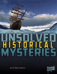 Book Cover for Unsolved Historical Mysteries by Allison Lassieur