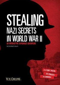 Book Cover for Stealing Nazi Secrets in World War II by Elizabeth Raum