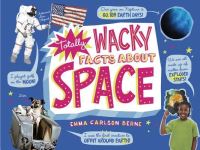 Book Cover for Totally Wacky Facts About Space by Emma Carlson Berne