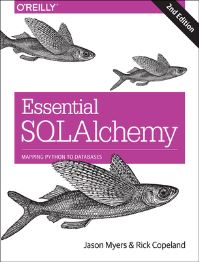 Book Cover for Essential SQLAlchemy by Jason Myers, Rick Copeland, Rick Copeland