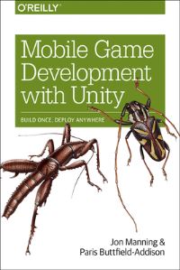 Book Cover for Mobile Game Development With Unity by Jon Manning, Paris ButtfieldAddison