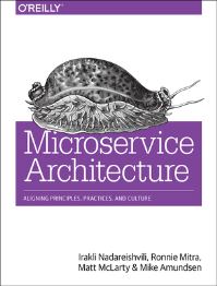 Book Cover for Microservice Architecture by Irakli Nadareishvili, Ronnie Mitra, Matt McLarty, Michael Amundsen