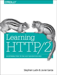 Book Cover for Learning HTTP/2 by Stephen Ludin, Javier Garza
