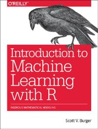 Book Cover for Introduction to Machine Learning With R by Scott V Burger
