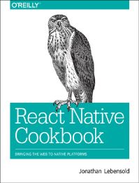 Book Cover for React Native Cookbook by Jonathan Lebensold