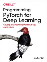 Book Cover for Programming PyTorch for Deep Learning by Ian Pointer