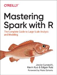 Book Cover for Mastering Spark With R by Javier Luraschi, Kevin Kuo, Edgar Ruiz