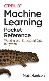 Book Cover for Machine Learning Pocket Reference by Matt Harrison