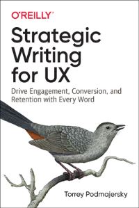 Book Cover for Strategic Writing for UX by Torrey Podmajersky