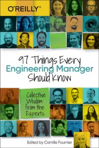 Book Cover for 97 Things Every Engineering Manager Should Know by Camille Fournier