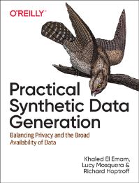 Book Cover for Practical Synthetic Data Generation by Khaled El Emam, Lucy Mosquera, Richard Hoptroff