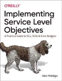 Book Cover for Implementing Service Level Objectives by Alex Hidalgo