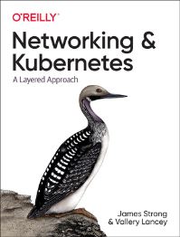 Book Cover for Networking and Kubernetes by James Strong, Vallery Lancey