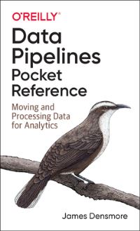 Book Cover for Data Pipelines Pocket Reference by James Densmore