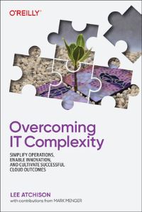Book Cover for Overcoming IT Complexity by Lee Atchison