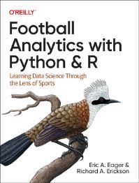 Book Cover for Football Analytics With Python & R by Eric Alan Eager, Richard A Erickson