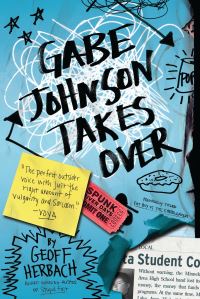 Book Cover for Gabe Johnson Takes Over by Geoff Herbach
