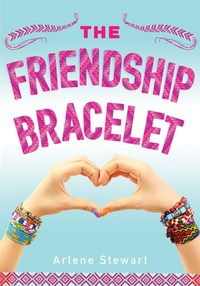 Book Cover for The Friendship Bracelet by Arlene Hamilton Stewart