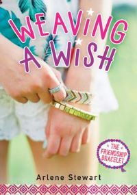 Book Cover for Weaving a Wish by Arlene Hamilton Stewart