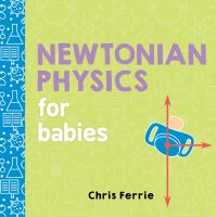 Book Cover for Newtonian Physics for Babies by Chris Ferrie