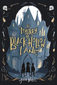 Book Cover for The Mystery of Black Hollow Lane by Julia Nobel