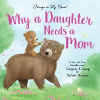Book Cover for Why a Daughter Needs a Mom by Susanna Leonard Hill, Gregory E Lang
