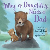 Book Cover for Why a Daughter Needs a Dad by Susanna Leonard Hill, Gregory E Lang