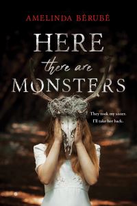 Book Cover for Here There Are Monsters by Amelinda Bérubé