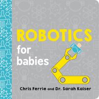 Book Cover for Robotics for Babies by Chris Ferrie, Sarah Kaiser