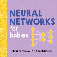 Book Cover for Neural Networks for Babies by Chris Ferrie, Sarah Kaiser