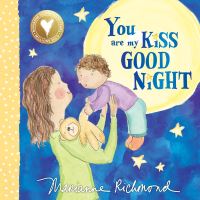 Book Cover for You Are My Kiss Goodnight by Marianne Richmond