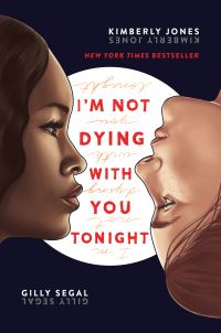 Book Cover for I'm Not Dying With You Tonight by Kimberly Jones, Gilly Segal