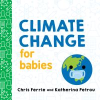 Book Cover for Climate Change for Babies by Chris Ferrie, Katherina Petrou
