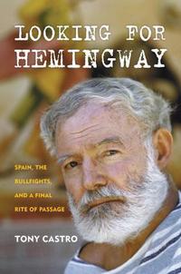 Book Cover for Looking for Hemingway by Tony Castro