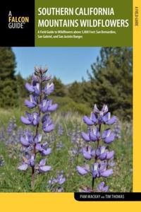 Book Cover for Southern California Mountains Wildflowers by Pam MacKay, Tim Thomas