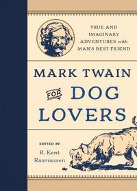 Book Cover for Mark Twain for Dog Lovers by R Kent Rasmussen