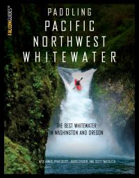 Book Cover for Paddling Pacific Northwest Whitewater by Nick Hinds, Ryan Scott, Jacob Cruser, Scott Waidelich