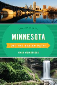 Book Cover for Minnesota Off the Beaten Path® by Mark R Weinberger