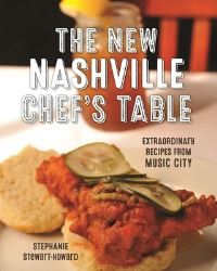 Book Cover for The New Nashville Chef's Table by Stephanie StewartHoward