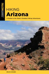 Book Cover for Hiking Arizona by Bruce Grubbs, FalconGuides Publisher, Inc Rowman and Littlefield