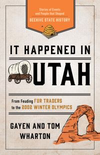 Book Cover for It Happened in Utah by Gayen Wharton, Tom Wharton