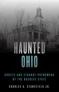 Book Cover for Haunted Ohio by Charles A Stansfield