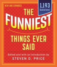 Book Cover for The Funniest Things Ever Said by Steven D Price